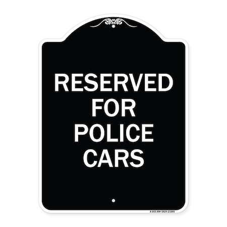 Signmission Reserved for Police Cars Heavy-Gauge Aluminum Architectural Sign, 24" x 18", BW-1824-23180 A-DES-BW-1824-23180